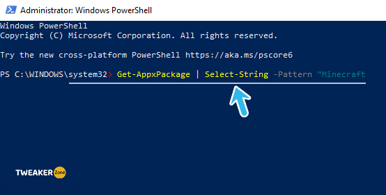 Get-AppxPackage | Select-String -Pattern “Minecraft